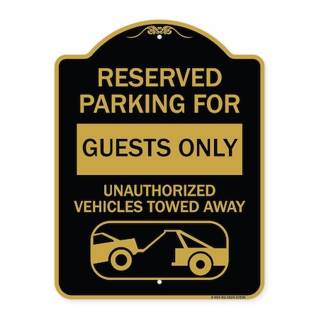 Signmission Reserved Parking for Guests Only Unauthorized Vehicles Towed Away With Tow Away Grap, BG-1824-23100 A-DES-BG-1824-23100